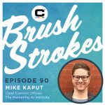 Brush Strokes Epiosde #90 with Mike Kaput